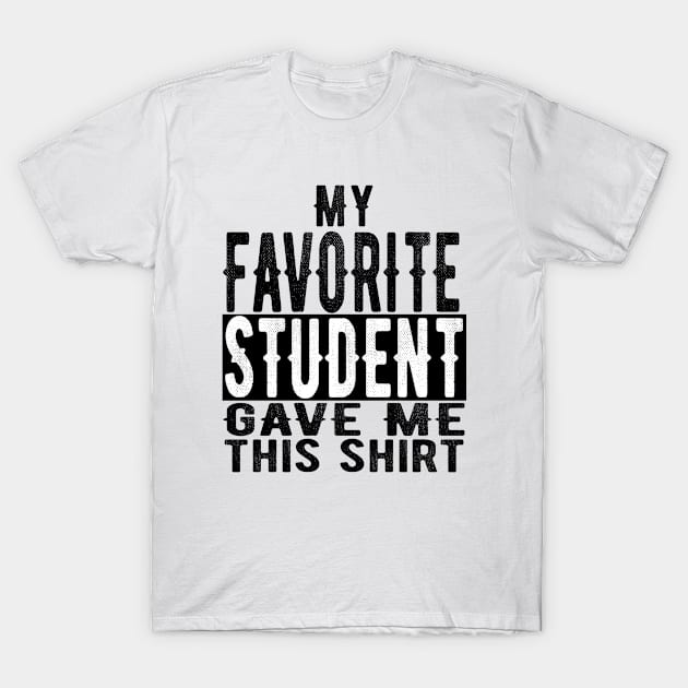 Students Favorite Teacher - Funny Appreciation Surprise T-Shirt by OriginalGiftsIdeas